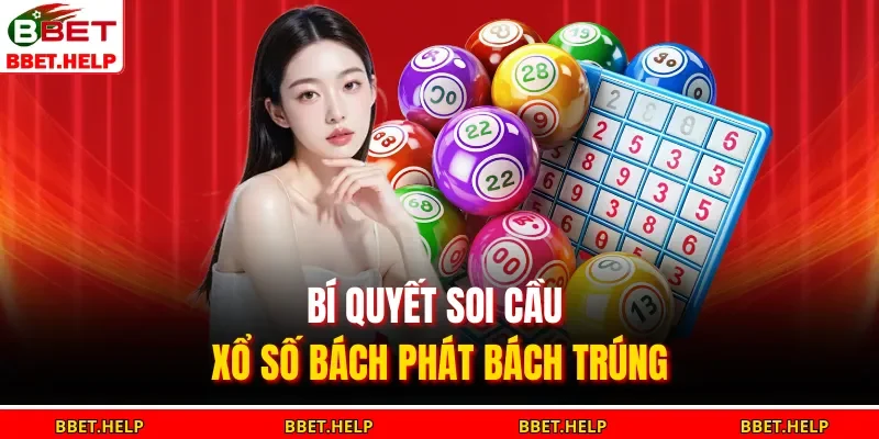 Xổ Số Bbet 3 Bí quyết soi cầu xổ số bách phát bách trúng