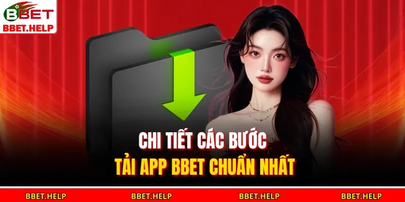 Tải App Bbet 1 Chi tiết các bước tải app BBET chuẩn nhất
