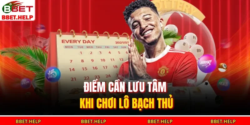 Bạch Thủ Lô Là Gì ? Bí Quyết Chọn Lọc Số Độc Nhất 2025 3 Điểm cần lưu tâm khi chơi lô bạch thủ