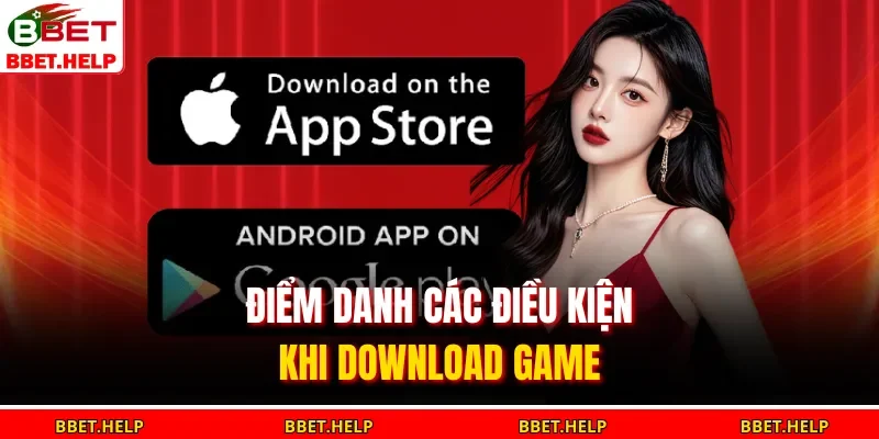 Tải App Bbet 2 Điểm danh các điều kiện khi download game