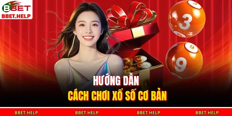 Xổ Số Bbet 2 Hướng dẫn cách chơi xổ số cơ bản