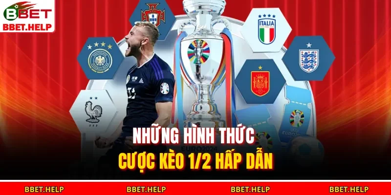 Kèo Chấp 1/2 Là Gì? - Toàn Bộ Bí Kíp Đánh Thắng Từ A-Z 3 Những hình thức cược kèo 1/2 hấp dẫn